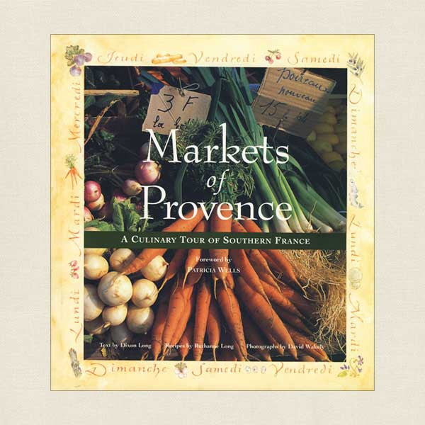 Markets of Provence: A Culinary Tour of Southern France