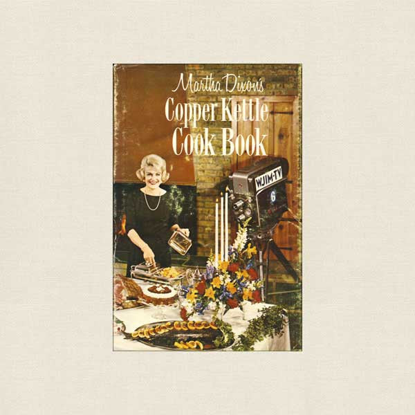 Martha Dixon's Copper Kettle Cookbook TV Show Michigan