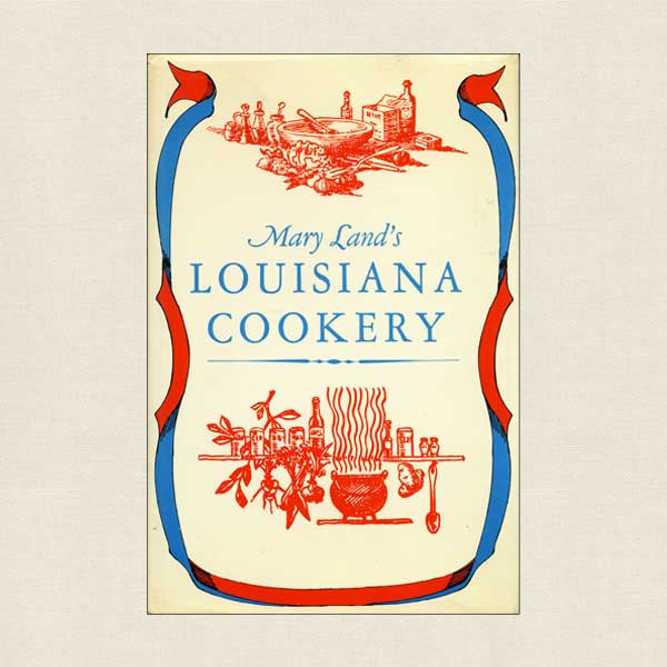 Mary Land's Louisiana Cookery