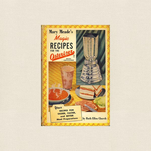 Mary Meade's Magic Recipes Osterizer Cookbook - Blender
