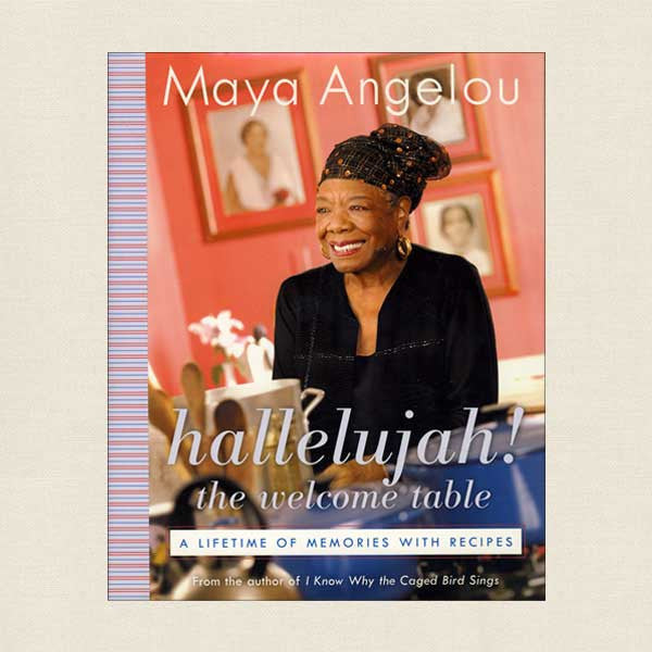 Maya Angelou Hallelujah The Welcome Table Cookbook