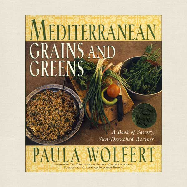 Mediterranean Grains and Greens: A Book of Savory, Sun-Drenched Recipes