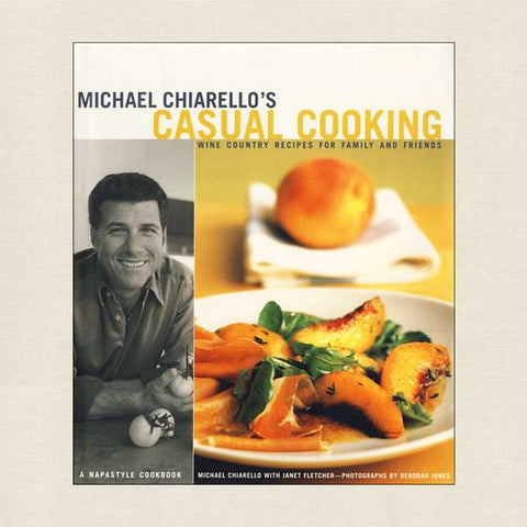Michael Chiarello's Casual Cooking Cookbook