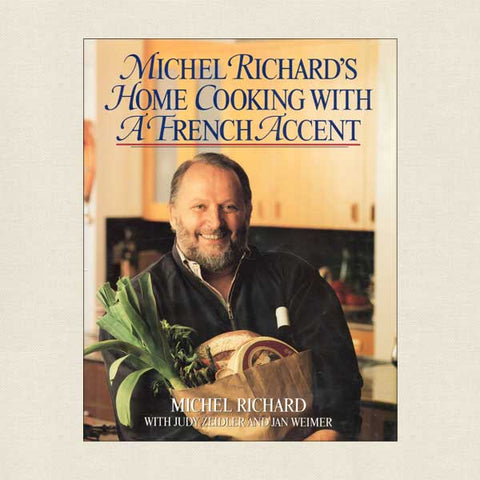 Michel Richard's Home Cooking with a French Accent Cookbook
