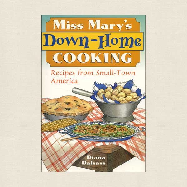 Miss Mary's Down-Home Cooking Cookbook