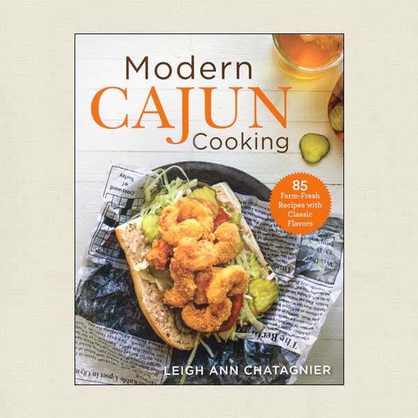 Modern Cajun Cooking by Leigh Ann Chatagnier