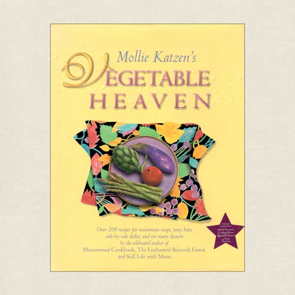 Mollie Katzen's Vegetable Heaven Vegetarian Cookbook