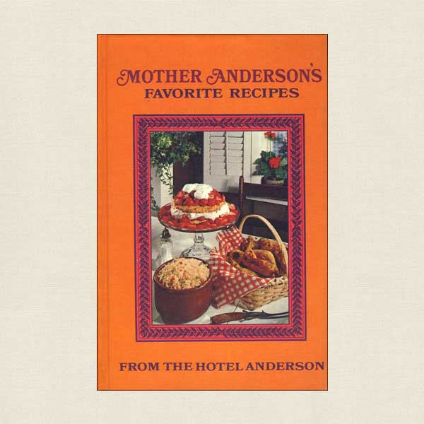 Mother Anderson's Favorite Recipes Cookbook - Hotel Anderson Wabasha