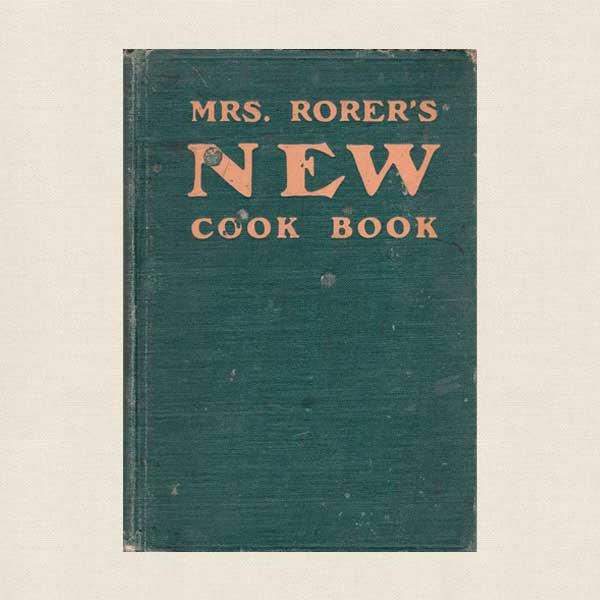 Mrs. Rorer's New Cookbook 1902 Edition