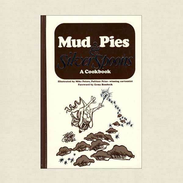 Mud Pies and Silver Spoons Cookbook