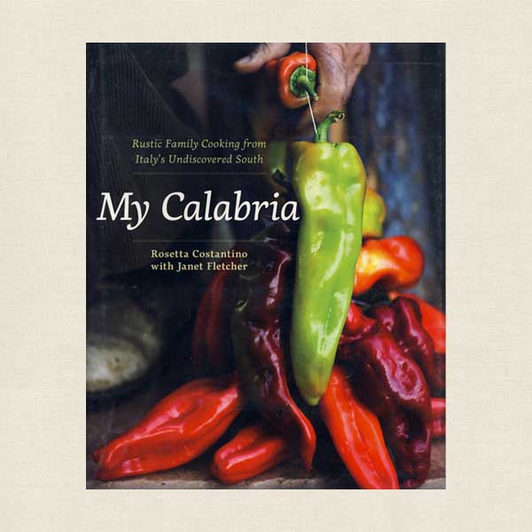 My Calabria - Rustic Family Cooking from Italy's Undiscovered South