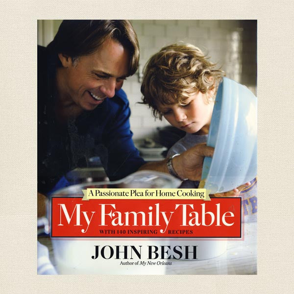 John Besh Cookbook - My Family Table A Passionate Plea for Home Cooking