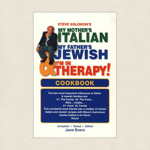 My Mother's Italian My Father's Jewish and I'm In Therapy Cookbook
