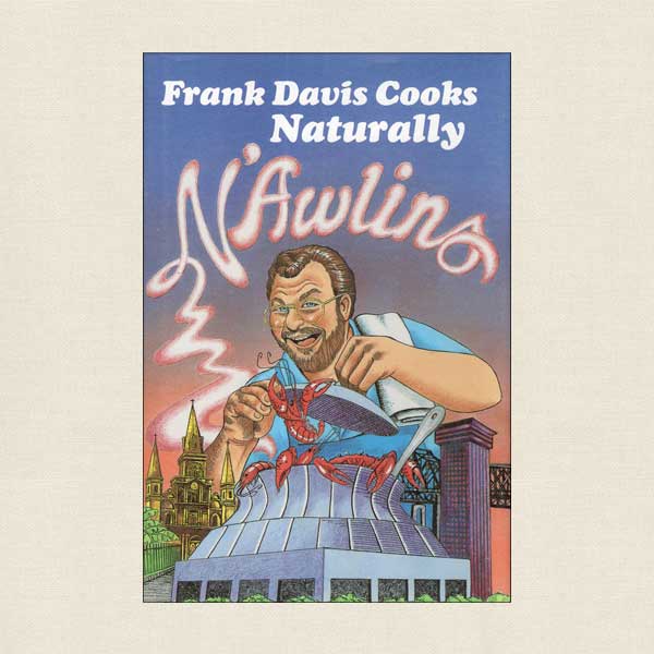 Frank Davis Cooks Naturally Cookbook - N'Awlins