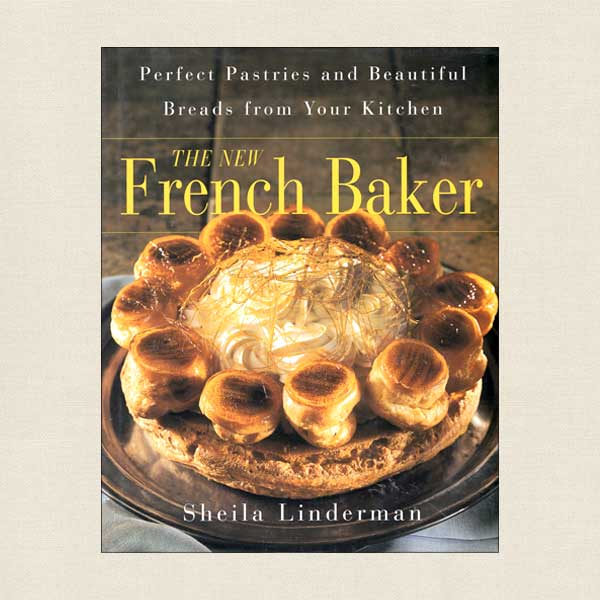 The New French Baker - Perfect Pastries and Beautiful Breads from Your Kitchen