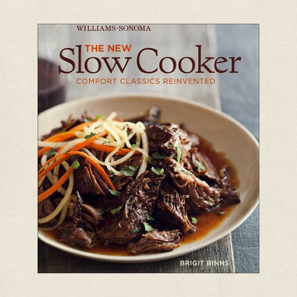 Williams-Sonoma The New Slow Cooker: Comfort Classics Reinvented