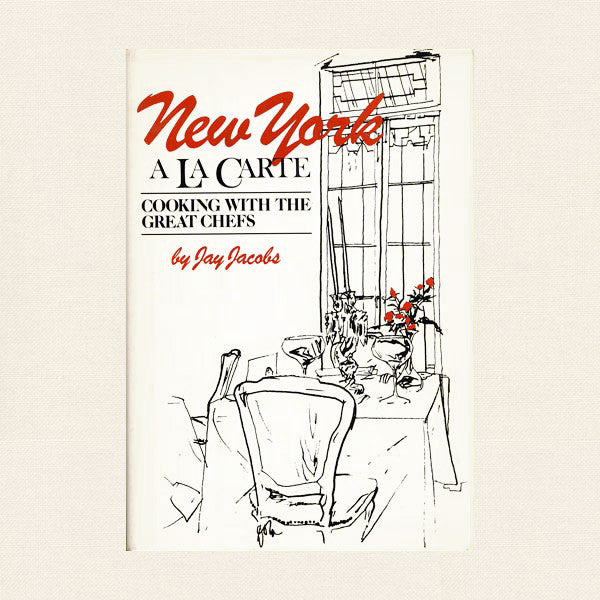 New York a La Carte Restaurants Cookbook