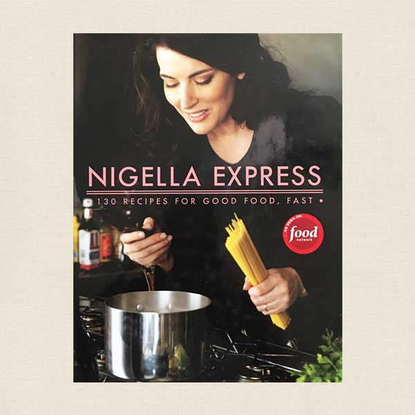 Nigella Express: 130 Recipes for Good Food Fast