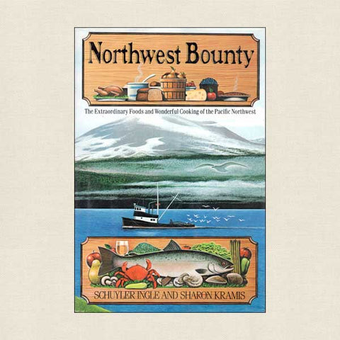 Northwest Bounty Cookbook