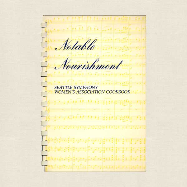 Notable Nourishment: Seattle Symphony Women's Association Cookbook