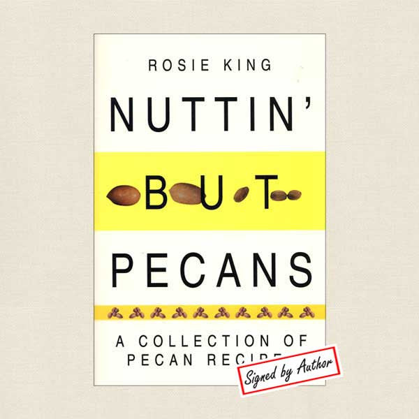 Nuttin' But Pecans: A Collection of Pecan Recipes