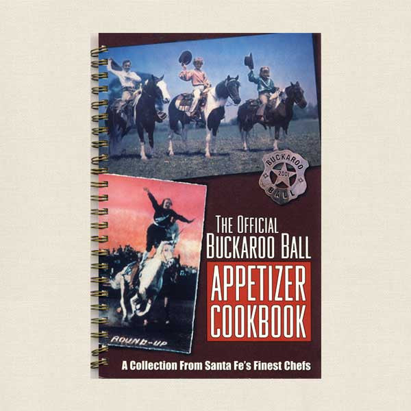 The Official Buckaroo Ball Appetizer Cookbook: From Santa Fe's Finest Chefs