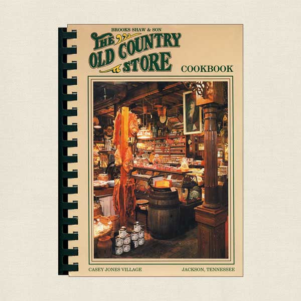 The Old Country Store Cookbook: Casey Jones Village, Jackson, Tennessee