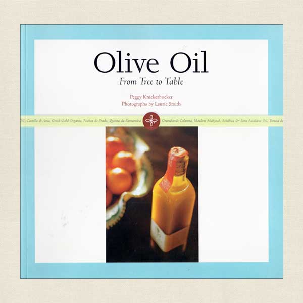 Olive Oil From Tree to Table Cookbook