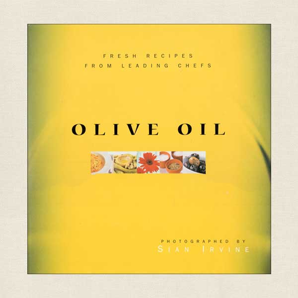 Olive Oil - Fresh Recipes from Leading Chefs