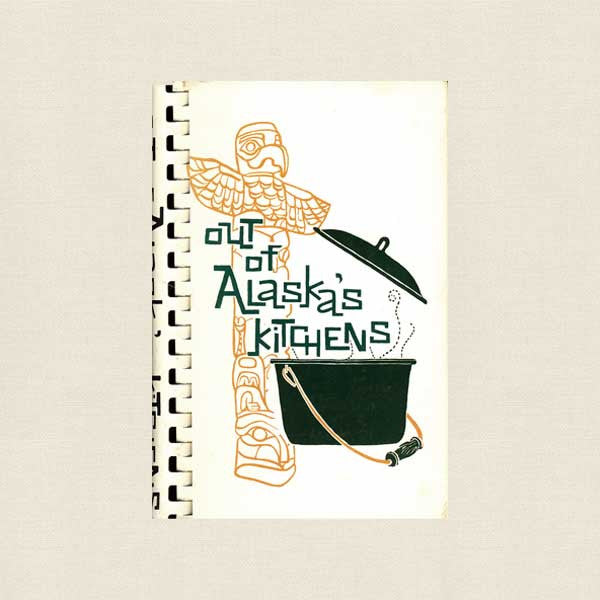 Out of Alaska's Kitchens Cookbook