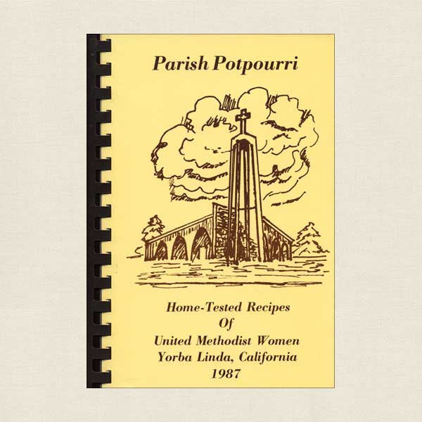 Parish Potpourri Cookbook by United Methodist Women of Yorba Linda
