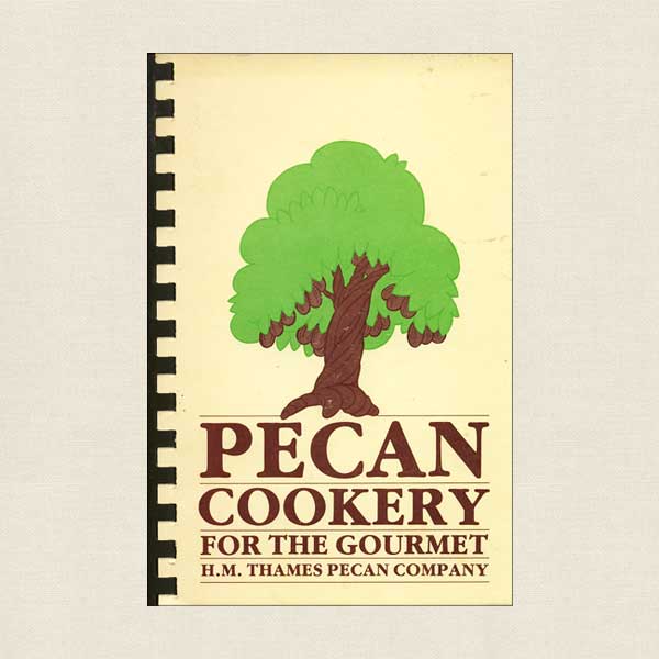 Pecan Cookery for the Gourmet: Thames Pecan Company