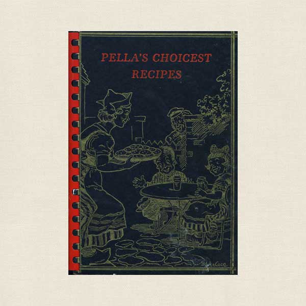 Pella's Choicest Recipes Vintage Cookbook - Iowa