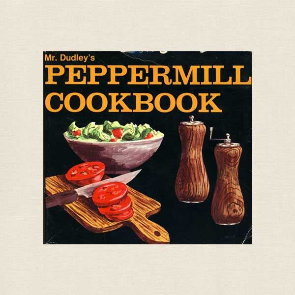 Mr. Dudley's Peppermill Cookbook