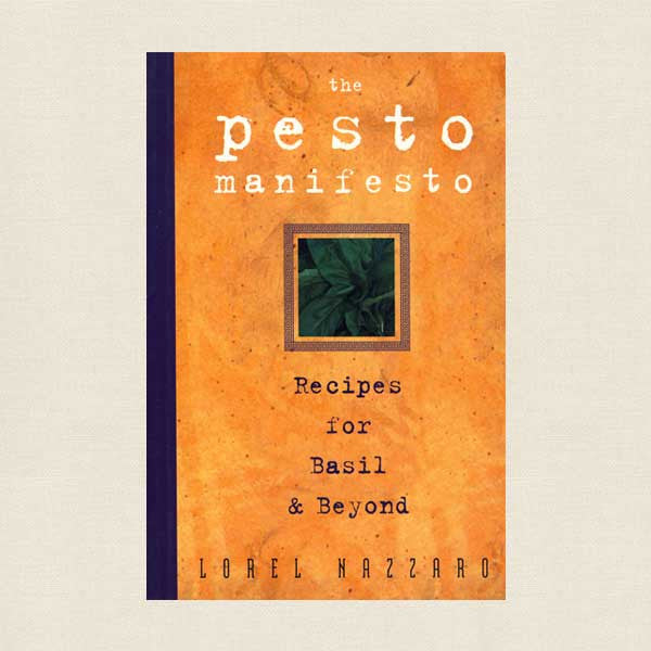 Pesto Manifesto Cookbook - Recipes for Basil and Beyond