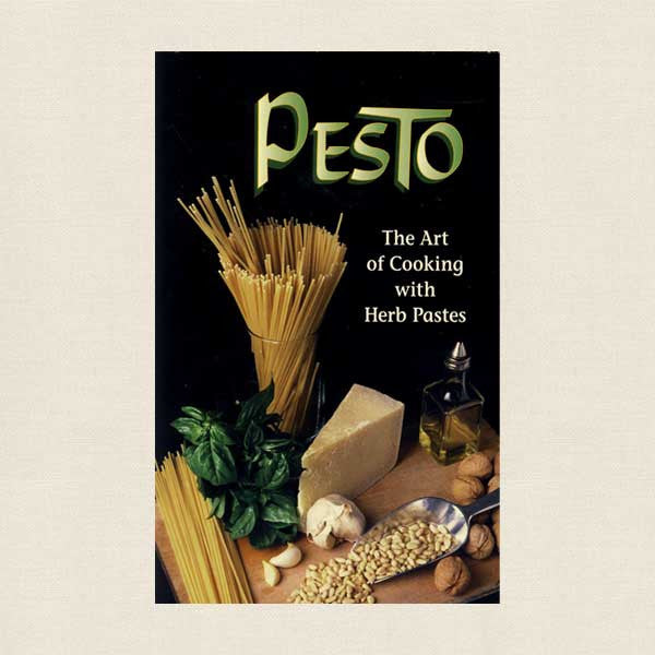 Pesto The Art of Cooking with Herb Pastes