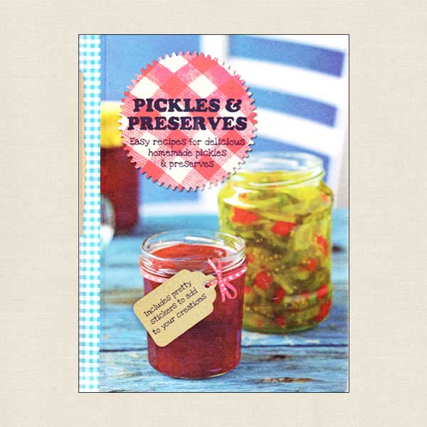 Pickles and Preserves - Easy Recipes