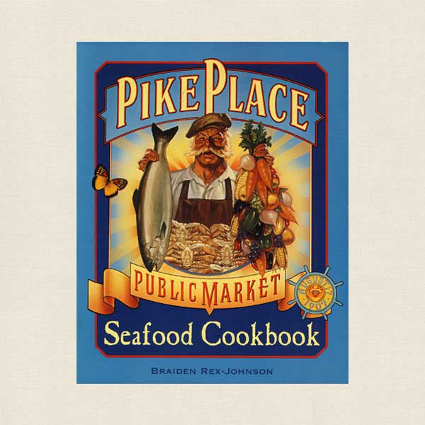 Pike Place Seafood Market Cookbook