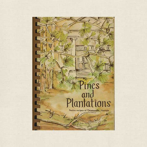 Pines and Plantations Cookbook - Thomasville, Georgia