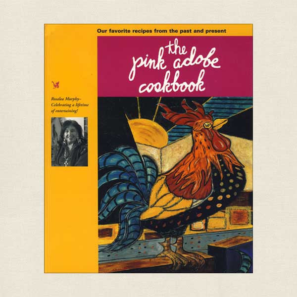 Pink Adobe Restaurant Recipes Past and Present Cookbook