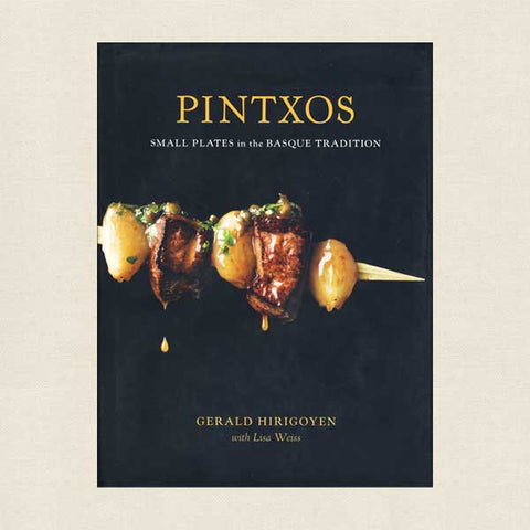 Pintxos Basque Tradition Spanish Cookbook - Gerald Hirigoyen