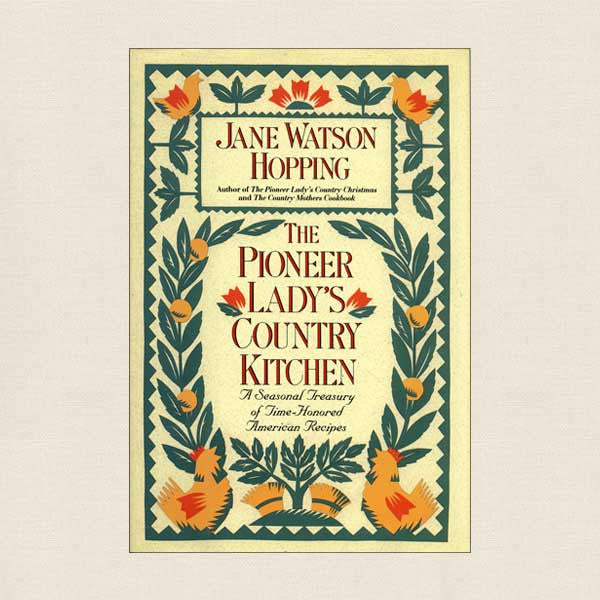 The Pioneer Lady's Country Kitchen Cookbook