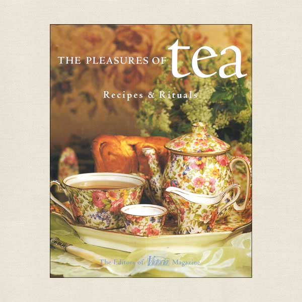 Pleasures of Tea: Recipes and Rituals