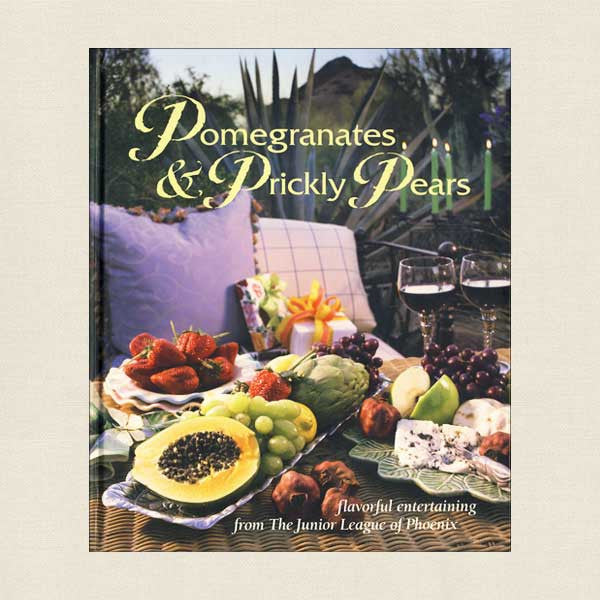 Pomegranates and Prickly Pears Cookbook