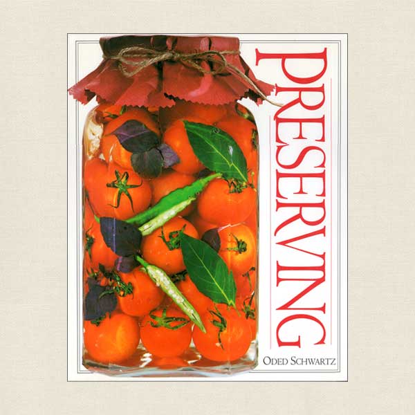 Preserving - The Ultimate Illustrated Guide to Every Type of  Preserve
