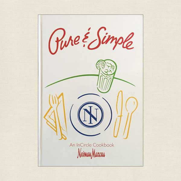 Pure and Simple Neiman Marcus Cookbook