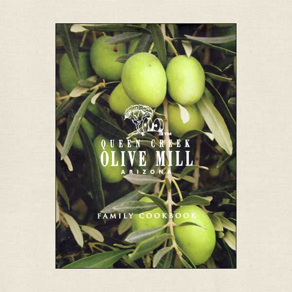 Queen Creek Olive Mill Arizona Family Cookbook