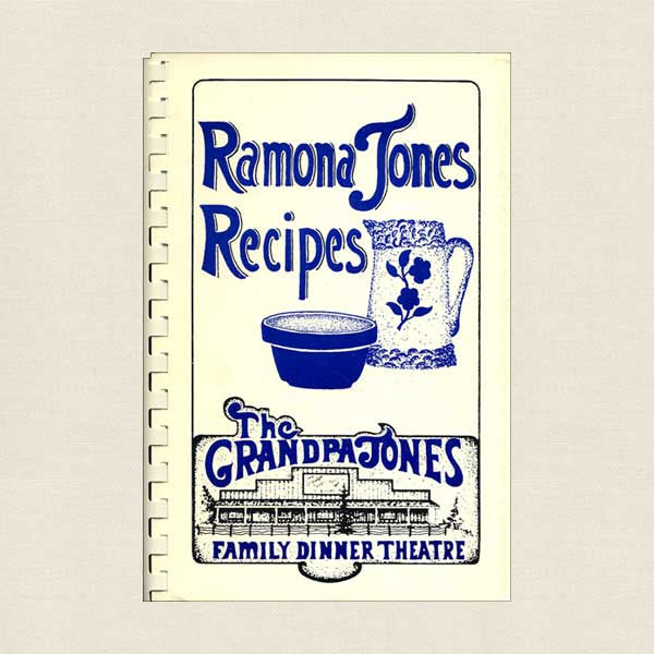 Grandpa Jones Family Dinner Theatre: Ramona Jones Recipes