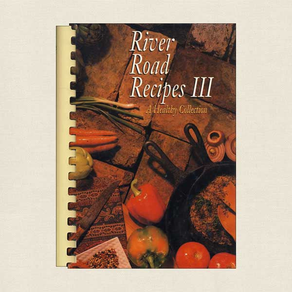 River Road Recipes 3 Cookbook: Junior League of Baton Rouge