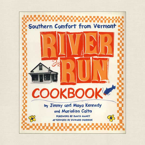 River Run Cookbook: Southern Comfort from Vermont